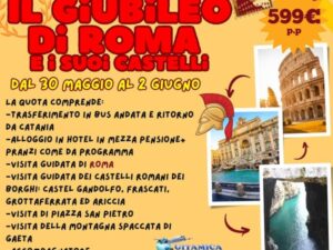 IL GIUBILEO DI ROMA E I SUOI CASTELLI DAL 30 MAGGIO AL 2 GIUGNO