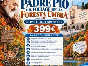 PADRE PIO E IL FOLIAGE DELLA FORESTA UMBRIA