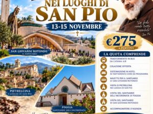 TOUR NEI LUOGHI DI PADRE PIO 13-15 NOVEMBRE